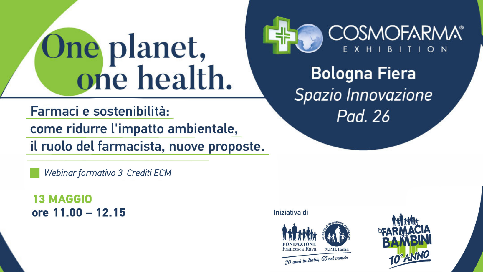One planet, one health. Farmaci e sostenibilità: come ridurre l'impatto ambientale, il ruolo del farmacista e nuove proposte.